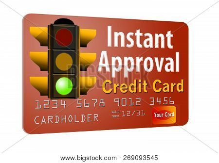 Here is an instant approval credit card. A traffic light that is green gets across the point it is a