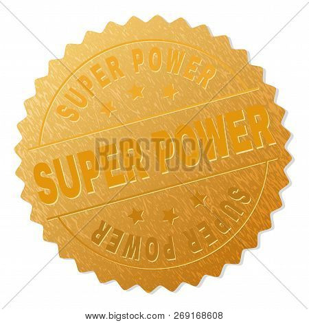 Super Power Gold Stamp Badge. Vector Golden Medal With Super Power Text. Text Labels Are Placed Betw