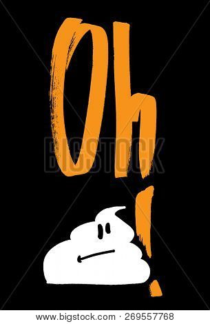 Oh Shit! - Hand drawn lettering.  Funny print for t-shirt or poster. Black background