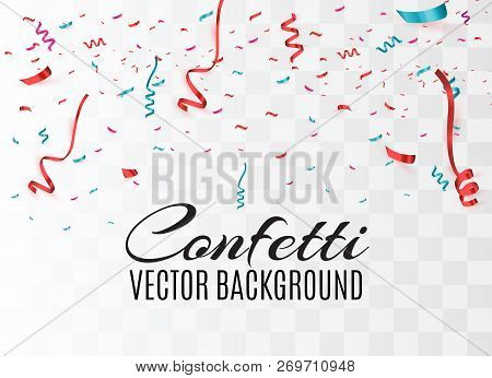 Colorful Bright Confetti Isolated On Transparent Background. Festive Vector Illustration. Colorful C