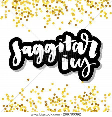 Vector Illustration. Zodiacal Constellation Icon. Saggitarius Zodiac Sign Lettering Calligraphy