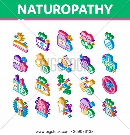 Traditional Naturopathy Medicine Icons Set Vector. Isometric Naturopathy Alternative Therapy With Ho