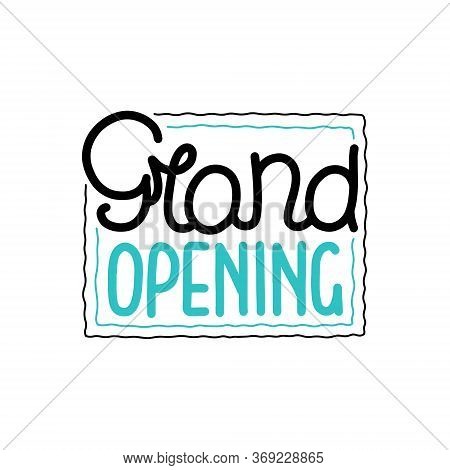 Grand Opening Lettering Illustration. Elegant Modern Handwritten Calligraphy. For Relaunch Cards, In
