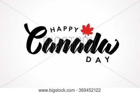 Canada Day Handwritten Lettering Logo Vector Isolated With Realistic Red Maple Leaf. Typography For 