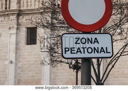 Zona Peatonal (pedestrian Zone) Sign On Plaza Del Triunfo, Seville, Spain.
