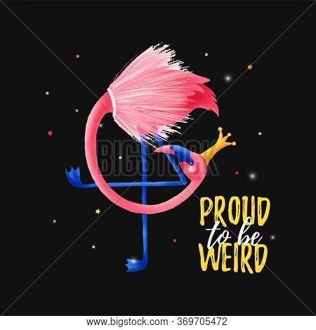 Proud To Be Weird Text Quote. Printable Poster With Flamingo In Gold Crown. Cute Baby Shower Poster,