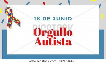 Autistic Pride Day. June 18. Holiday Concept. Template For Background, Banner, Card, Poster With Tex