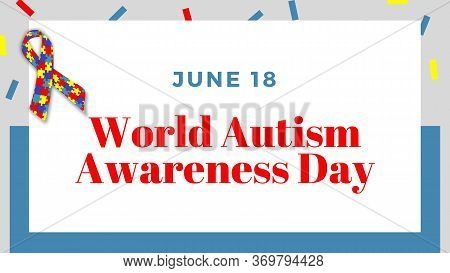 Autistic Pride Day. June 18. Holiday Concept. Template ,background, Banner, Card, Poster With The Th