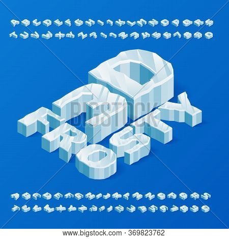 3d Frosty Alphabet Font. 3d Isometric Ice Letters And Numbers. Stock Vector Typescript For Your Typo