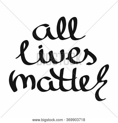 All Lives Matter. Hand Drawn Quote, Vector.