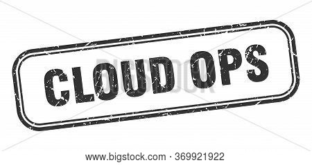 Cloud Ops Stamp. Cloud Ops Square Grunge Black Sign