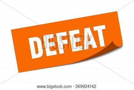 Defeat Sticker. Defeat Square Sign. Defeat. Peeler