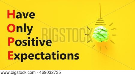 Hope Have Only Positive Expectations Symbol. Concept Words Hope Have Only Positive Expectations On Y