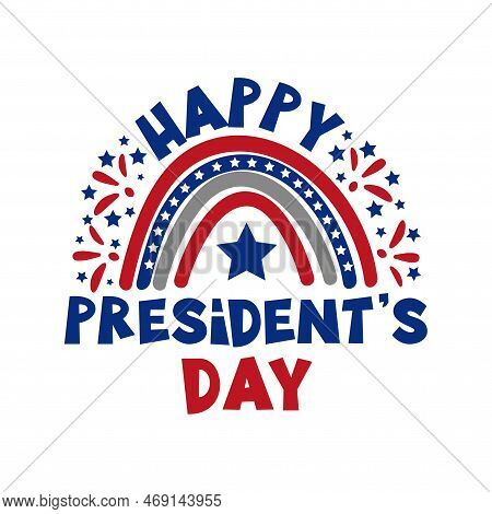 Happy President's Day - Typogarphy Greeting With Stars. Good For Greeting Card, T Shirt Print, Poste