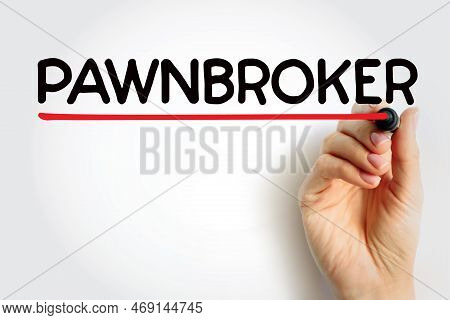 Pawnbroker Is An Individual Or Business That Offers Secured Loans To People, With Items Of Personal 