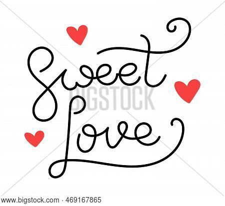 Vector Valentines Day Handwritten Lettering Phrase. Sweet Love Text And Hearts. Romantic Quotes For