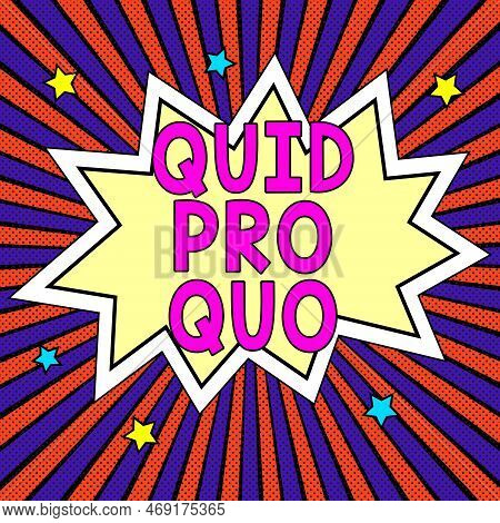Conceptual Display Quid Pro Quo. Business Overview A Favor Or Advantage Granted Or Expected In Retur