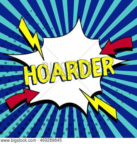 Writing Displaying Text Hoarder. Business Approach A Person That Accumulates That For Preservation, 