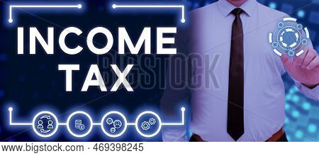 Inspiration Showing Sign Income Tax. Word For Annual Charge Levied On Both Earned And Unearned Incom