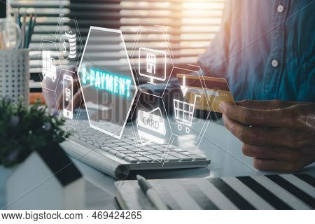 E-payment Internet Banking Technology Concept, Person Using Computer And Credit Card With E-payment 