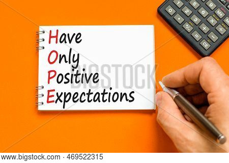 Hope Have Only Positive Expectations Symbol. Concept Words Hope Have Only Positive Expectations On N