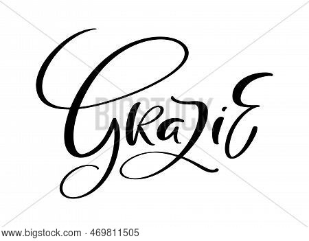 Grazie Handwritten Lettering Text. Thank You In Italian Language. Ink Illustration. Modern Brush Cal