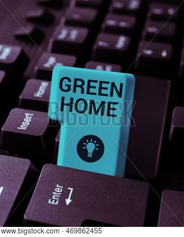 Writing Displaying Text Green Home. Concept Meaning An Area Filled With Plants And Trees Where You C