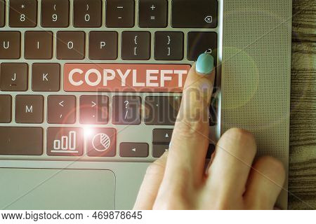 Conceptual Caption Copyleft. Business Approach The Right To Freely Use, Modify, Copy, And Share Soft