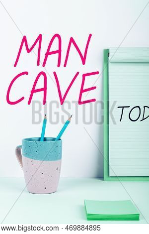 Text Caption Presenting Man Cave. Conceptual Photo A Room, Space Or Area Of A Dwelling Reserved For 