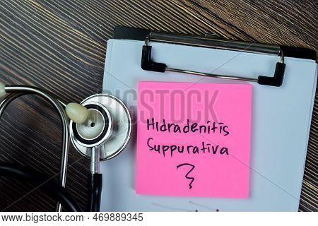 Concept Of Hidradenitis Suppurativa Write On Sticky Notes Isolated On Wooden Table.