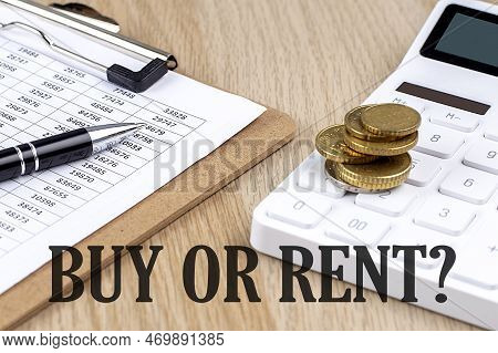 Buy Or Rent Text With Chart And Calculator And Coins , Business