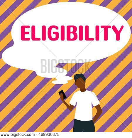 Text Caption Presenting Eligibility. Concept Meaning State Of Having The Right For Doing Or Obtain S