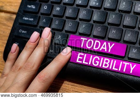 Text Caption Presenting Eligibility. Conceptual Photo State Of Having The Right For Doing Or Obtain 