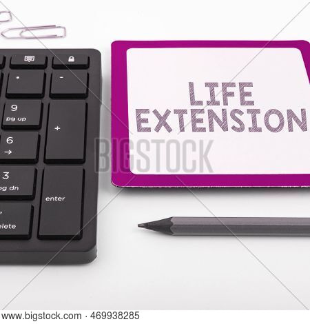 Inspiration Showing Sign Life Extension. Business Overview Able To Continue Working For Longer Than 