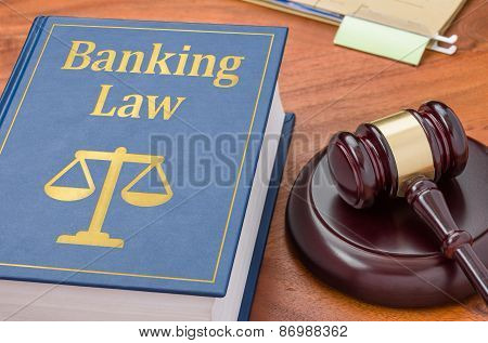 A Law Book With A Gavel - Banking Law