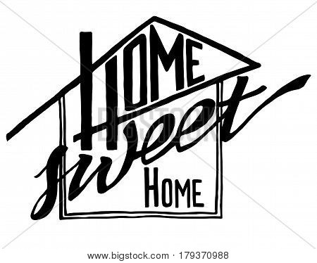 Home Sweet Home vector lettering. Motivational quote. Hand drawn typographic poster vector illustration. T shirt hand lettered calligraphic design. Inspirational vector