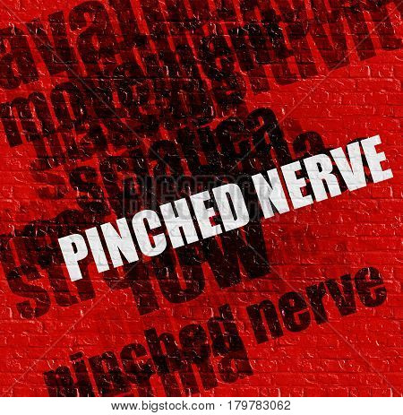 Modern medicine concept: Red Wall with Pinched Nerve on it . Pinched Nerve - on the Wall with Wordcloud Around .