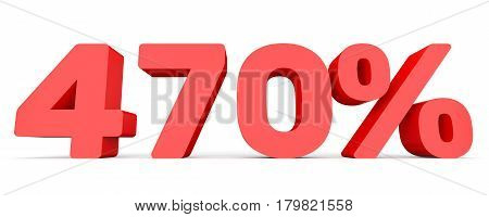 Four Hundred And Seventy Percent. 470 %. 3D Illustration.
