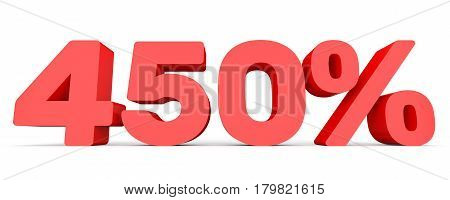 Four Hundred And Fifty  Percent. 450 %. 3D Illustration.