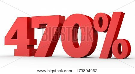 Four Hundred And Seventy Percent. 470 %. 3D Illustration.
