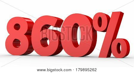 Eight Hundred And Sixty Percent. 860 %. 3D Illustration.