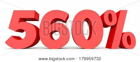 Five Hundred And Sixty Percent. 560 %. 3D Illustration.