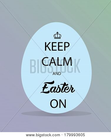 Easter card. Happy Easter. Keep Calm and Easter On. Vector illustration