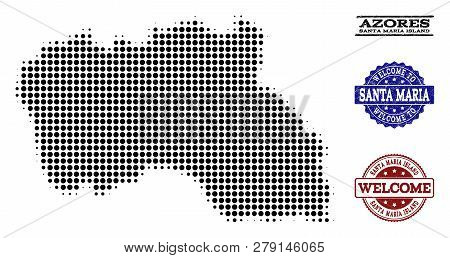 Welcome Collage Of Halftone Map Of Santa Maria Island And Scratched Seals. Halftone Map Of Santa Mar