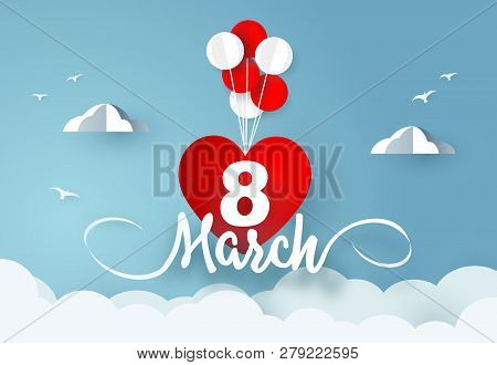 Womens Day 8 March. Balloons Carries Heart With Number 8 And Word March