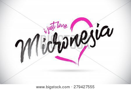 Micronesia I Just Love Word Text With Handwritten Font And Pink Heart Shape Vector Illustration.