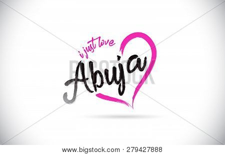 Abuja I Just Love Word Text With Handwritten Font And Pink Heart Shape Vector Illustration.