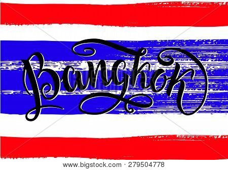 Bangkok Lettering Icon, Thailand. City Logo Isolated On Raw Thai Natinal Flag. Vintage Badge Calligr