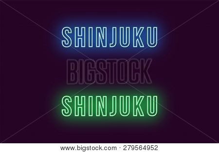 Neon Name Of Shinjuku City In Japan. Vector Text Of Shinjuku, Neon Inscription With Backlight In Bol