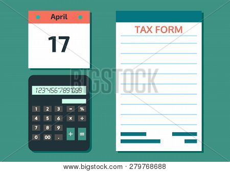 Vector Illustration Of The Tax Form, Calculator And Calendar. Tax Form, A Financial Document For Fil